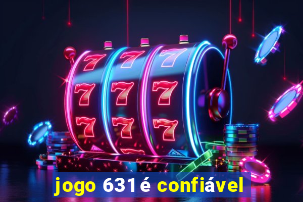 jogo 631 é confiável